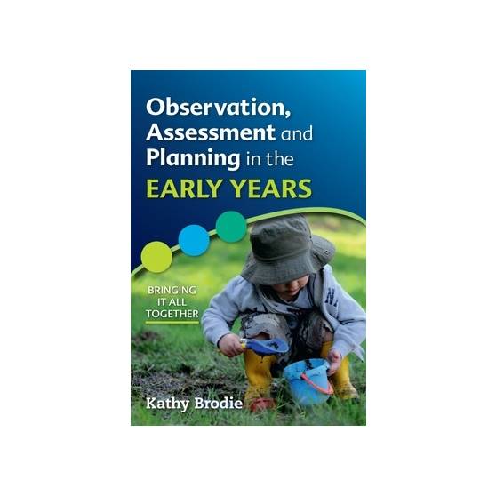 Observation Assessment and Planning in The Early Years Bringing