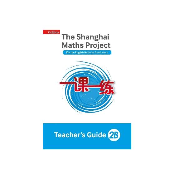 Teacher’s Guide 2B (The Shanghai Maths Project)